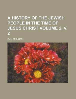 Book cover for A History of the Jewish People in the Time of Jesus Christ (Volume 2, V. 2)