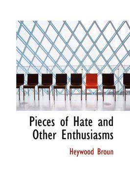 Book cover for Pieces of Hate and Other Enthusiasms