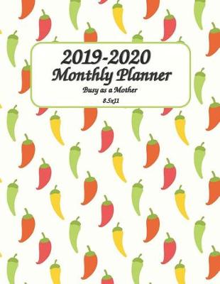 Book cover for 2019-2020 Busy as a Mother Monthly Planner 8.5x11