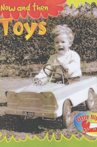 Cover of Little Nippers: Now and then Toys