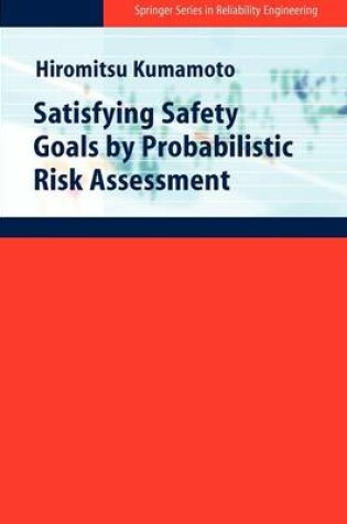 Cover of Satisfying Safety Goals by Probabilistic Risk Assessment