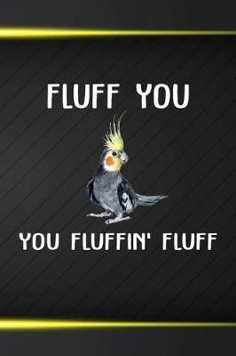 Book cover for Fluff You You Fluffin Fluff