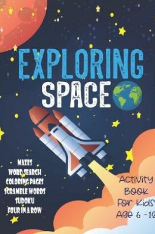 Cover of Exploring Space Activity Book For Kids Age 6-12