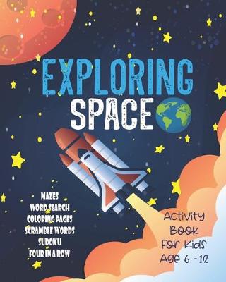 Book cover for Exploring Space Activity Book For Kids Age 6-12