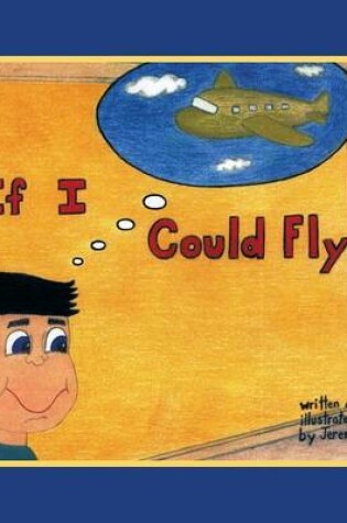 Cover of If I Could Fly...