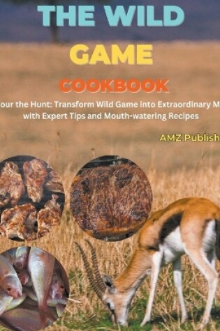 Cover of The Wild Game Cookbook