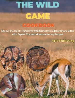 Book cover for The Wild Game Cookbook