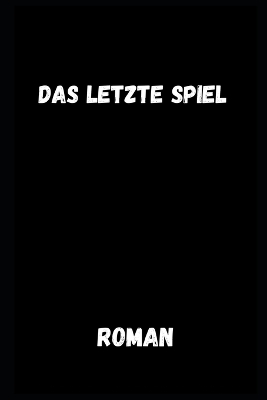 Book cover for Das letzte Spiel