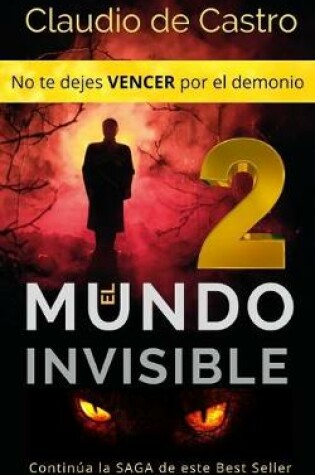 Cover of El Mundo Invisible 2 / No te dejes VENCER por el demonio.