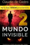 Book cover for El Mundo Invisible 2 / No te dejes VENCER por el demonio.