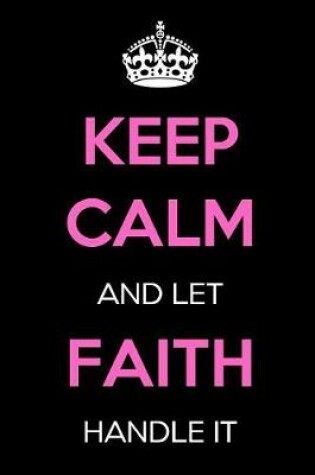 Cover of Keep Calm and Let Faith Handle It