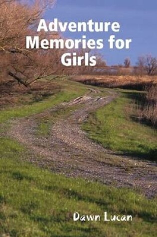 Cover of Adventure Memories for Girls