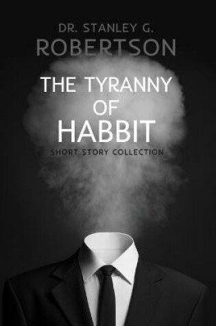 Cover of The Tyranny of Habit