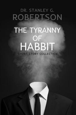 Book cover for The Tyranny of Habit