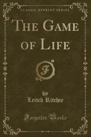 Cover of The Game of Life (Classic Reprint)
