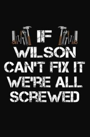 Cover of If Wilson Can't Fix It We're All Screwed