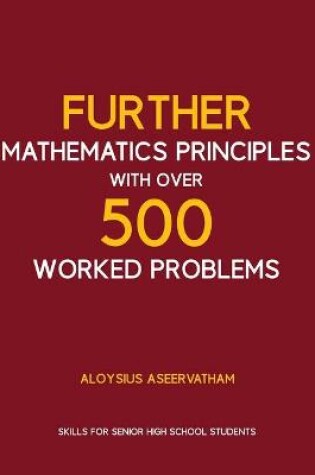 Cover of FURTHER MATHEMATICS PRINCIPLES with over 500 WORKED PROBLEMS
