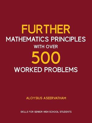 Cover of FURTHER MATHEMATICS PRINCIPLES with over 500 WORKED PROBLEMS