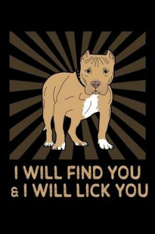 Cover of I Will Find You & I Will Lick You