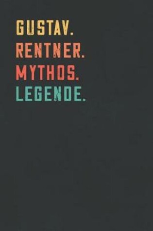 Cover of Gustav. Rentner. Mythos. Legende.