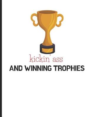 Book cover for Kickin' Ass and Winning Trophies