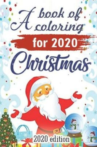 Cover of A book for coloring 2020 Christmas