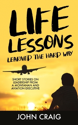 Book cover for Life Lessons Learned the Hard Way