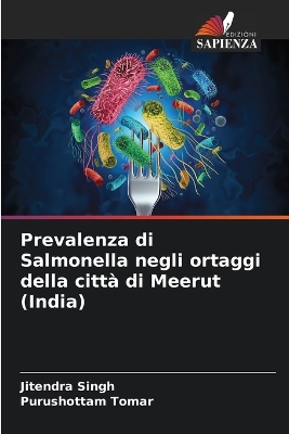 Book cover for Prevalenza di Salmonella negli ortaggi della città di Meerut (India)