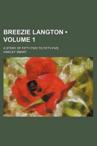 Cover of Breezie Langton (Volume 1 ); A Story of Fifty-Two to Fifty-Five