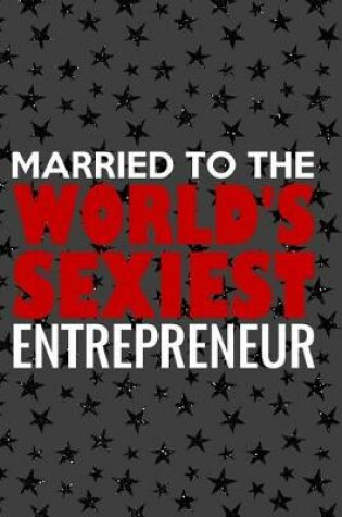 Cover of Married to the World's Sexiest Entrepreneur