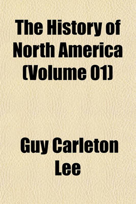 Book cover for The History of North America (Volume 01)