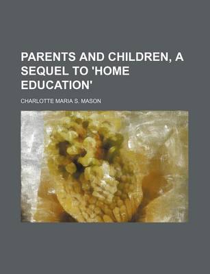 Book cover for Parents and Children, a Sequel to 'Home Education'