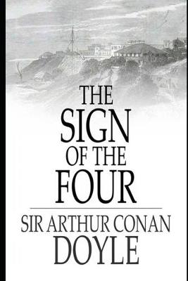 Book cover for The Sign of the Four By Arthur Conan Doyle (Mystery, Thriller & Historical Fiction) "Annotated Version"