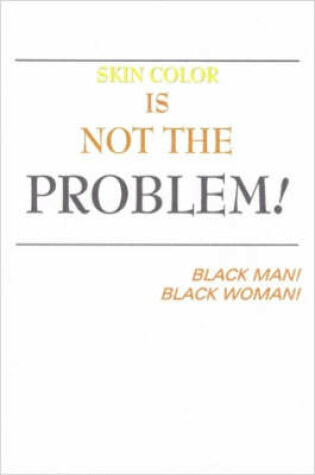 Cover of Skin Color is Not the Problem!