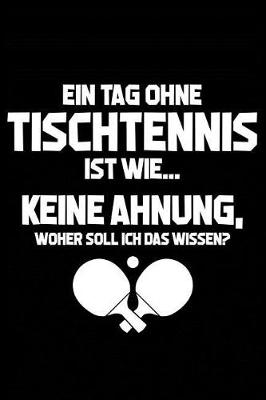Cover of Tag Ohne Tischtennis - Unmoeglich!