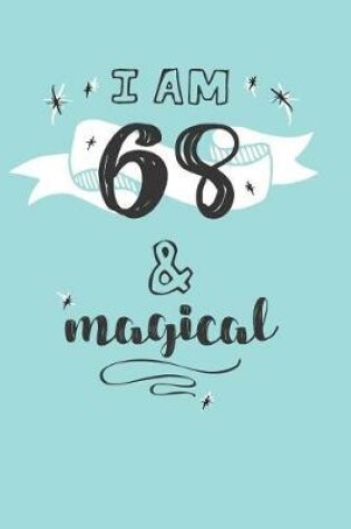 Cover of I Am 68 And Magical