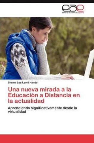 Cover of Una nueva mirada a la Educacion a Distancia en la actualidad