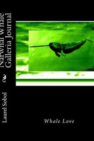 Cover of Narwhal Whale Galleria Journal