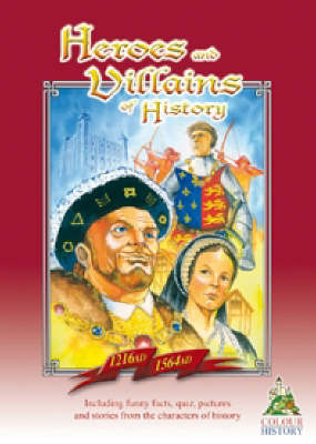Book cover for Heroes and Villains of History 1216 AD-1564 AD