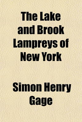 Book cover for The Lake and Brook Lampreys of New York; Especially Those of Cayuga and Seneca Lakes