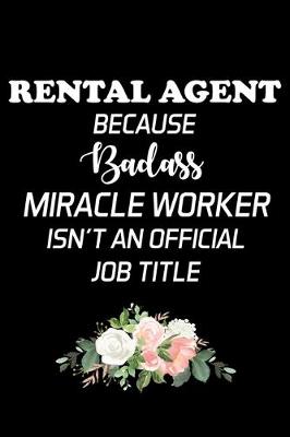 Book cover for Rental Agent Because Badass Miracle Worker Isn't an Official Job Title