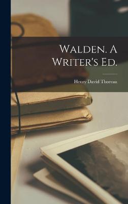 Book cover for Walden. A Writer's Ed.
