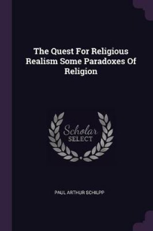 Cover of The Quest for Religious Realism Some Paradoxes of Religion