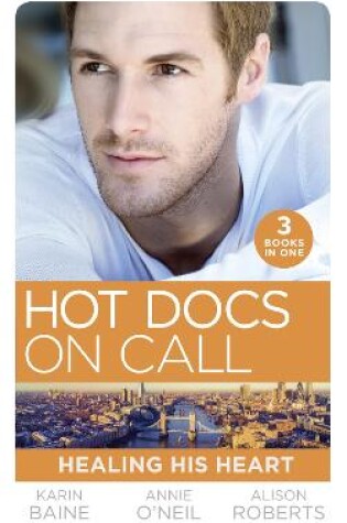Cover of Hot Docs On Call: Healing His Heart