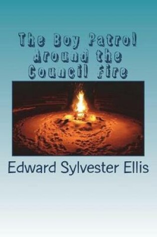 Cover of The Boy Patrol Around the Council Fire