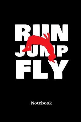 Book cover for Run Jump Fly Notebook