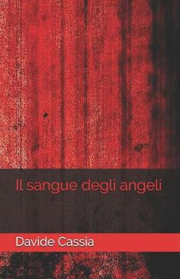 Book cover for Il Sangue Degli Angeli