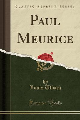Book cover for Paul Meurice (Classic Reprint)