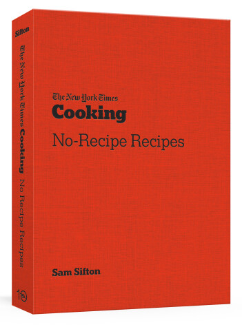 Book cover for The New York Times Cooking No-Recipe Recipes