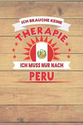 Book cover for Ich Brauche Keine Therapie Ich Muss Nur Nach Peru